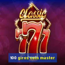 100 giros coin master